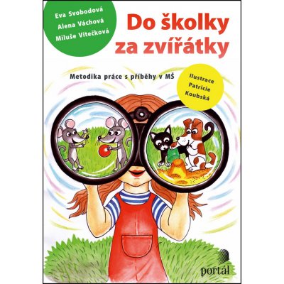 Do školky za zvířátky - Eva Svobodová, Alena Váchová, Miluše Vítečková – Hledejceny.cz