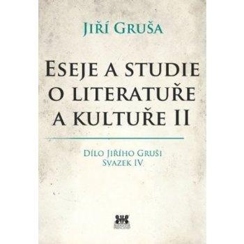 Eseje a studie o literatuře a kultuře II - Jiří Gruša