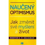 Naučený optimismus - Martin E. P. Seligman – Hledejceny.cz