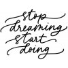 Plakát Ilustrace Stop dreaming start doing vector calligraphy, Asya_mix, 40 × 33.5 cm