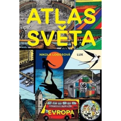 Atlas Světa - Evropa - Nikola Logosová – Zbozi.Blesk.cz