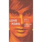 Bulka Yan J.: Love Paris Láska na hraně Kniha – Hledejceny.cz