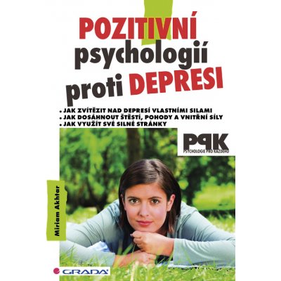 Pozitivní psychologií proti depresi - Akhtar Miriam – Zboží Mobilmania