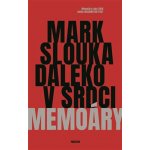 Daleko v srdci - Mark Slouka – Sleviste.cz
