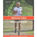 Běžecká bible Miloše Škorpila | Miloš Škorpil – Hledejceny.cz