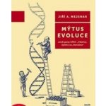 Mýtus evoluce - Jiří A. Mejsnar – Hledejceny.cz