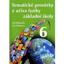 TEMATICKÉ PROVĚRKY Z UČIVA FYZIKY ZŠPRO 6 ročník - Jiří Bohuněk; Eva Hejnová