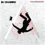 DJ Shadow - Live In Manchester CD – Hledejceny.cz