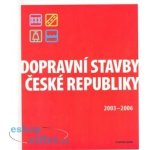 Dopravní stavby České republiky 2003-2006 František Laudát – Hledejceny.cz