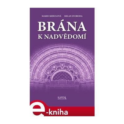 Brána k nadvědomí - Marie Mihulová, Milan Svoboda