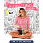 Bez cukru,v pohodě a napořád – Wilsonová Sarah – Hledejceny.cz