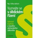 Vyznejte se v dědickém řízení - Eliška Wellech – Hledejceny.cz