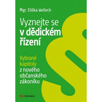 Vyznejte se v dědickém řízení - Eliška Wellech – Hledejceny.cz