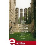 Krajiny vnitřní a vnější. Texty o paměti krajiny, smysluplném bobrovi, areálu jablkového štrůdlu a o tom, proč lezeme na rozhlednu - Václav Cílek – Hledejceny.cz