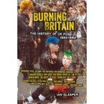 Burning Britain: The History of UK Punk 1980-1984 Glasper IanPaperback – Hledejceny.cz