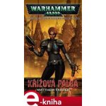 Křížová palba. Shira Calpurnia, Warhammer 40 000 - Mathew Farrer – Hledejceny.cz