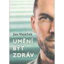 Albatros Media Umění být zdráv - Jan Vojáček