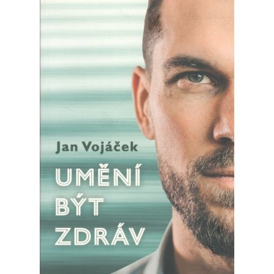 Albatros Media Umění být zdráv - Jan Vojáček – Zboží Mobilmania