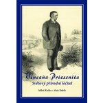 Vincenz Priessnitz. Světový přírodní léčitel - Miloš Kočka, Alois Kubík – Hledejceny.cz