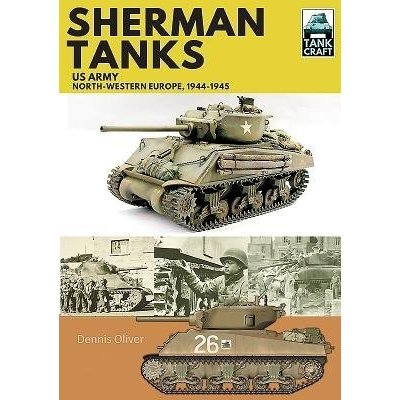 SHERMAN TANKS US ARMY NORTHWESTERN EUROP – Hledejceny.cz