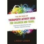 Big Book of Therapeutic Activity Ideas for Children and Teens – Hledejceny.cz