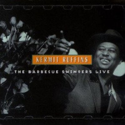Ruffins, Kermit - The Barbeque Swingers Liv