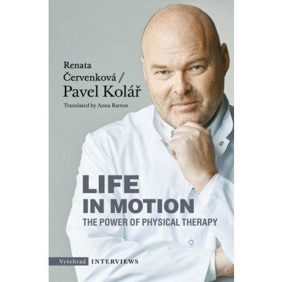 Life in Motion. The Power of Physical Therapy - Pavel Kolář – Sleviste.cz