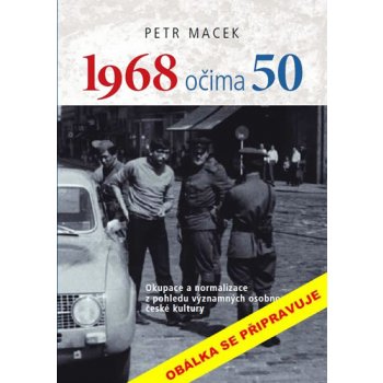 1968 očima 50 - Macek Petr