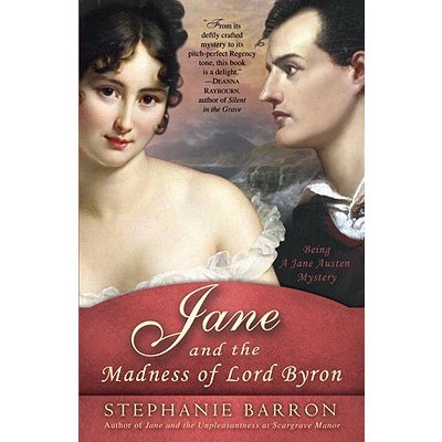 Jane and the Madness of Lord Byron: Being a Jane Austen Mystery Barron Stephanie Paperback