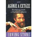 Agónie a extáze - Irving Stone – Hledejceny.cz