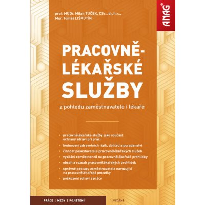 Pracovnělékařské služby z pohledu zaměstnavatele i lékaře - Mgr. Tomáš Liškutín, TUČEK Milan MUDr. prof. CSc. – Hledejceny.cz