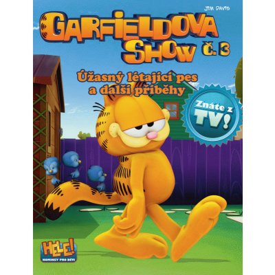Garfieldova show č. 3 - Úžasný létající pes a další příběhy - J. Davis – Hledejceny.cz