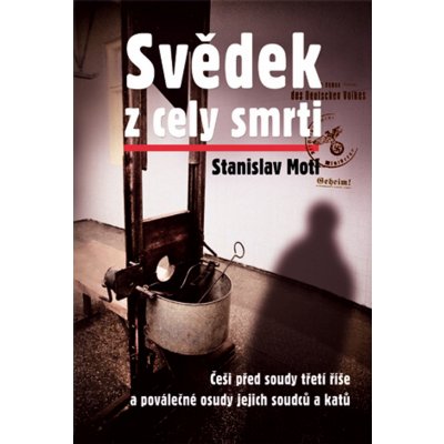 Svědek z cely smrti - Motl Stanislav – Hledejceny.cz