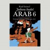 Jednou budeš Arab 6 - Dospívání na Blízkém východě 1994-2011 - Riad Sattouf