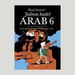 Jednou budeš Arab 6 - Dospívání na Blízkém východě 1994-2011 - Riad Sattouf – Hledejceny.cz