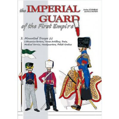 Imperial Guard of the First Empire. Volume 3