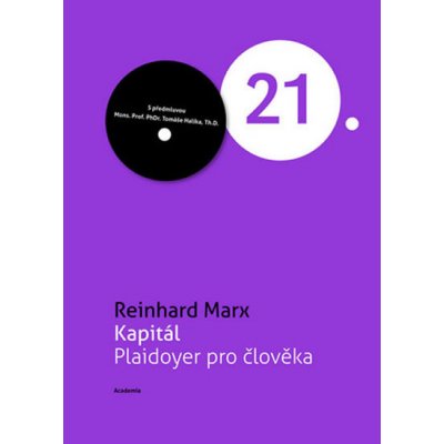 Kapitál. Plaidoyer pro člověka - Reinhard Marx - Academia