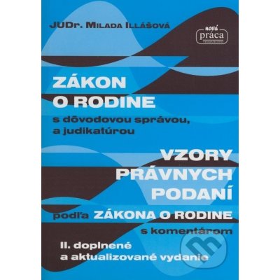 Zákon o rodine - s dôvodovou správou a judikatúrou - Milada Illášová