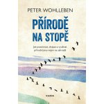 Přírodě na stopě, Peter Wohlleben – Hledejceny.cz