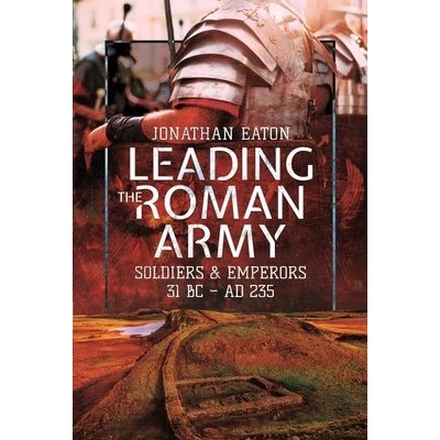 Leading the Roman Army – Hledejceny.cz