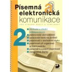 Písemná a elektronická komunikace 2 /obchodní a úřední - Fleischmannová E., Jonáš I., Kuldová O. – Hledejceny.cz