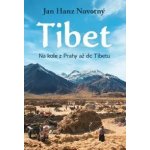 Tibet - Na kole z Prahy až do Tibetu - Jan Hanz Novotný – Hledejceny.cz