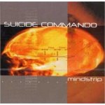 Suicide Commando - Mindstrip – Hledejceny.cz