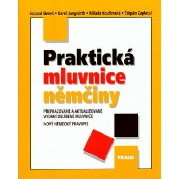 Praktická mluvnice němčiny - Beneš,Jungwirth,Kouřimská,Zapletal