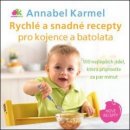 Kniha Rychlé a snadné recepty pro kojence a batolata 100 nejlepších jídel, která připravíte za