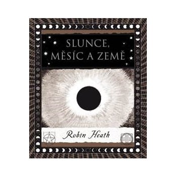 Slunce, Měsíc a Země - Robin Heath