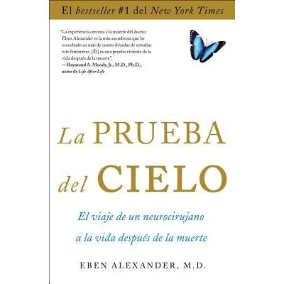 La Prueba del Cielo: El Viaje de un Neurocirujano a la Vida Despues de la Muerte = Proof of Heaven Alexander EbenPaperback – Zbozi.Blesk.cz