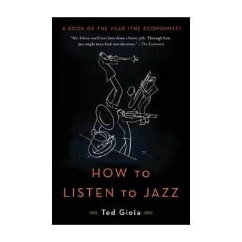 How to Listen to Jazz Gioia Ted