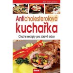 Anticholesterolová kuchařka - Chutné recepty pro zdravé srdce - Miloš Velemínský st. – Hledejceny.cz