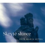 Petr Maria Lutka - Skryté slunce 2012 CD – Hledejceny.cz
